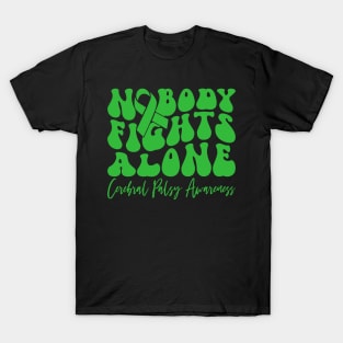 Cerebral Palsy Awareness Cerebral Palsy Nobody Fights Alone T-Shirt